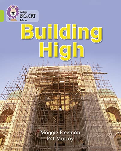Building High: A non-chronological report about scaffolding. (Collins Big Cat)